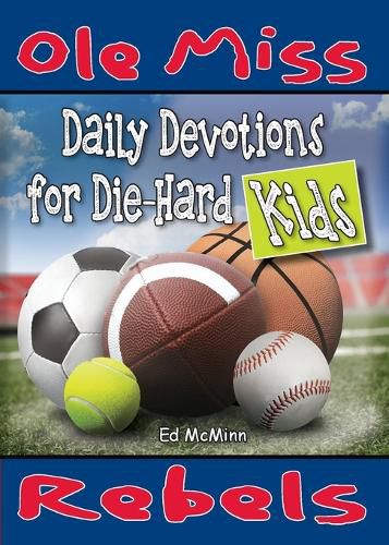 Daily Devotions for Die-Hard Kids: Ole Miss Rebels