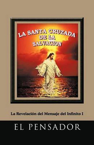 Cover image for La Santa Cruzada de La Salvacion: La Revelacion del Mensaje del Infinito I