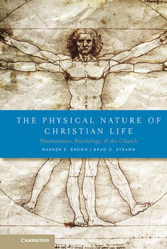 The Physical Nature of Christian Life: Neuroscience, Psychology, and the Church