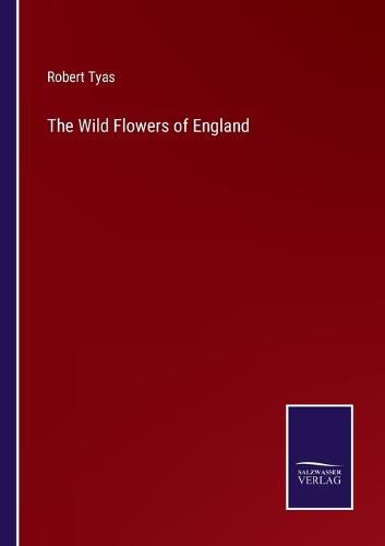 Cover image for The Wild Flowers of England