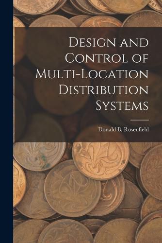 Cover image for Design and Control of Multi-location Distribution Systems