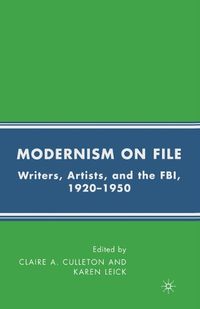 Cover image for Modernism on File: Writers, Artists, and the FBI, 1920-1950