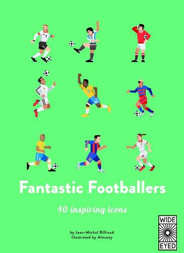 40 Inspiring Icons: Fantastic Footballers: Meet 40 game changers
