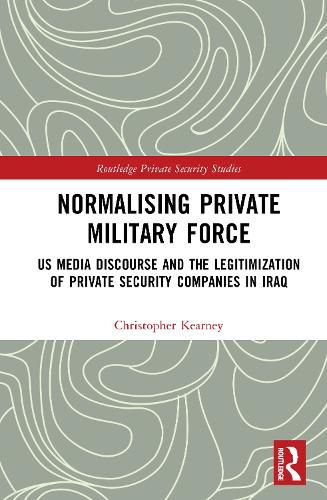 Cover image for Normalising Private Military Force