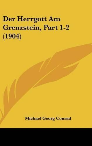 Der Herrgott Am Grenzstein, Part 1-2 (1904)