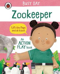 Cover image for Busy Day: Zookeeper