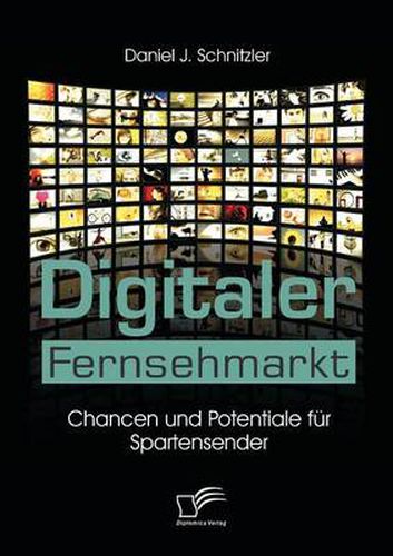 Cover image for Digitaler Fernsehmarkt: Chancen und Potentiale fur Spartensender