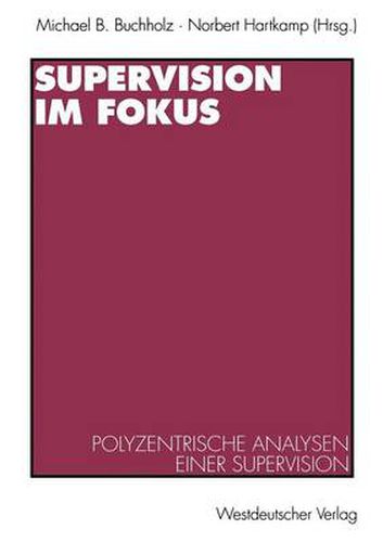 Cover image for Supervision Im Fokus: Polyzentrische Analysen Einer Supervision