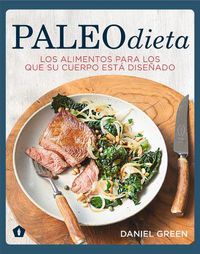 Cover image for Paleodieta: Los Alimentos Para Los Que Su Cuerpo Esta Disenado