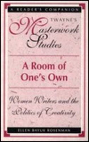 Room of One's Own: Women Writers and the Politics of Creativity