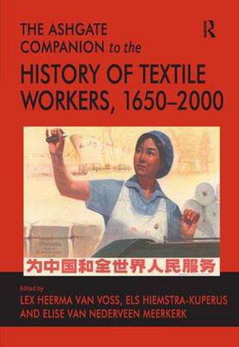 Cover image for The Ashgate Companion to the History of Textile Workers, 1650-2000