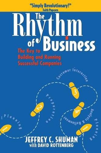 The Rhythm of Business: The Key to Building and Running Successful Companies