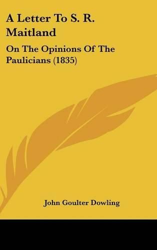 A Letter to S. R. Maitland: On the Opinions of the Paulicians (1835)