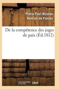 Cover image for de la Competence Des Juges de Paix 2e Ed