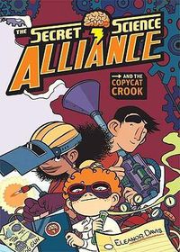 Cover image for The Secret Science Alliance and the Copycat Crook