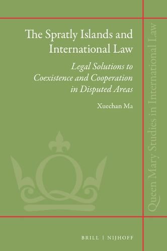 Cover image for The Spratly Islands and International Law: Legal Solutions to Coexistence and Cooperation in Disputed Areas