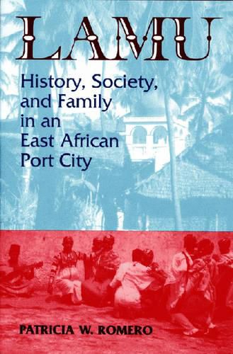 Cover image for The Lamu History: Society and Family in an East African Port City