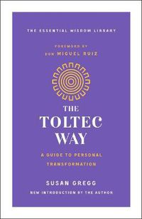 Cover image for The Toltec Way: A Guide to Personal Transformation