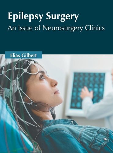 Cover image for Epilepsy Surgery: An Issue of Neurosurgery Clinics