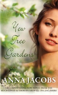 Cover image for Yew Tree Gardens: The touching conclusion to the Wiltshire Girls series