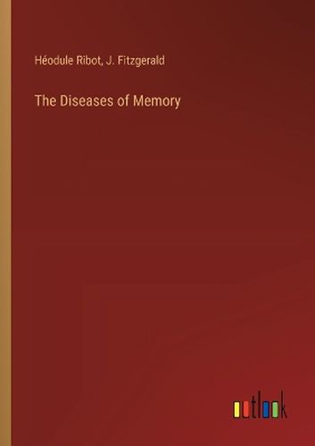 The Diseases of Memory