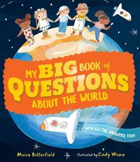 Cover image for My Big Book of Questions About the World (with all the Answers, too!)