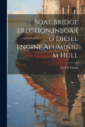 Cover image for Boat, Bridge erection, Inboard diesel engine, Aluminium hull