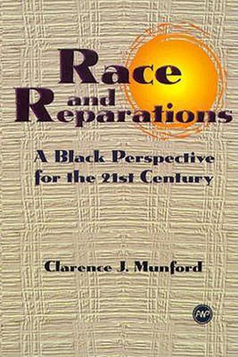 Cover image for Race And Reparations: A Black Perspective for the 21st Century