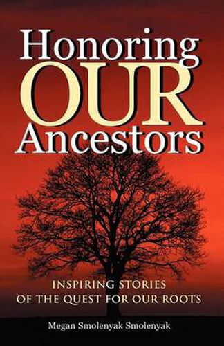 Cover image for Honoring Our Ancestors: Inspiring Stories of the Quest for Our Roots