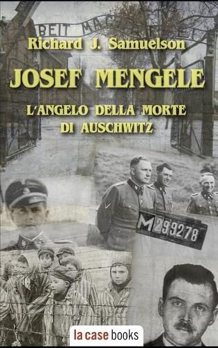 Cover image for Josef Mengele: L'angelo della morte di Auschwitz