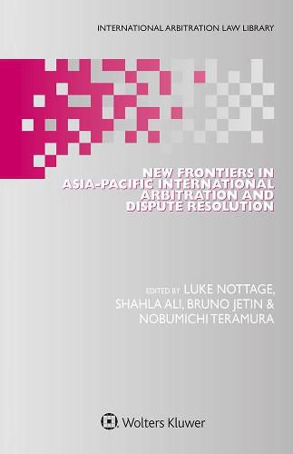 Cover image for New Frontiers in Asia-Pacific International Arbitration and Dispute Resolution