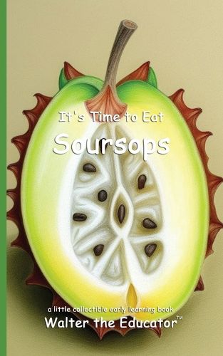 Cover image for It's Time to Eat Soursops