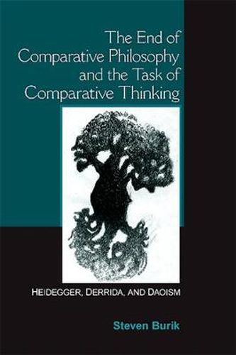 Cover image for The End of Comparative Philosophy and the Task of Comparative Thinking: Heidegger, Derrida, and Daoism