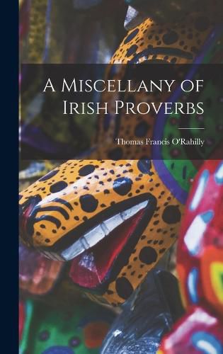 Cover image for A Miscellany of Irish Proverbs