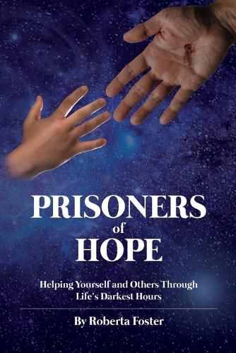 Cover image for Prisoners of Hope: Helping Yourself and Others Through Life's Darkest Hours