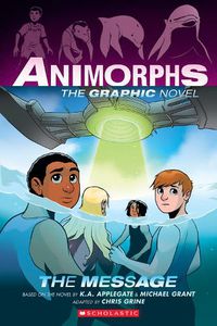 Cover image for The Message: The Graphic Novel (Animorphs #4)