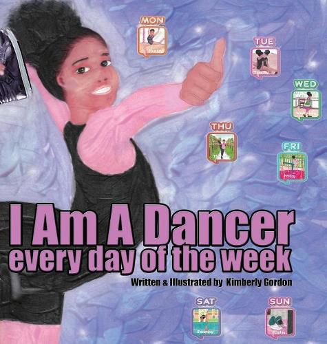 Cover image for I Am A Dancer Every Day of the Week