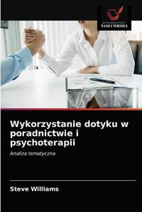 Cover image for Wykorzystanie dotyku w poradnictwie i psychoterapii