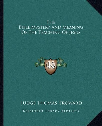 The Bible Mystery and Meaning of the Teaching of Jesus