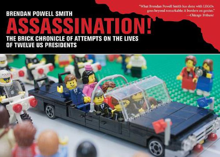 Cover image for Assassination!: The Brick Chronicle Presents Attempts on the Lives of Twelve US Presidents