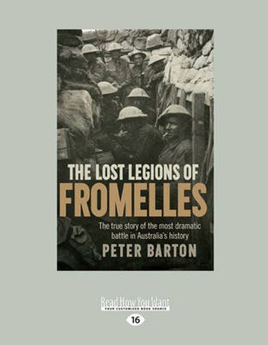 Cover image for The Lost Legions of Fromelles: The True Story of the Most Dramatic Battle in Australia's History