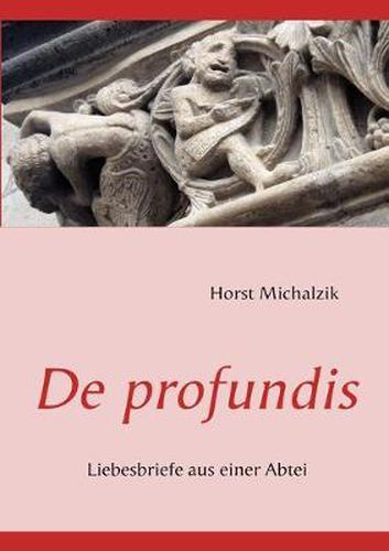 Cover image for De profundis: Liebesbriefe aus einer Abtei