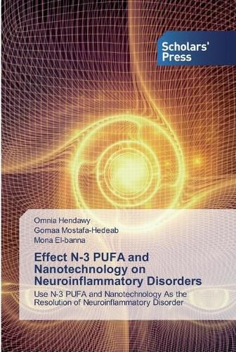 Cover image for Effect N-3 PUFA and Nanotechnology on Neuroinflammatory Disorders