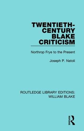 Cover image for Twentieth-Century Blake Criticism: Northrop Frye to the Present