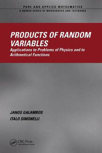 Cover image for Products of Random Variables: Applications to Problems of Physics and to Arithmetical Functions