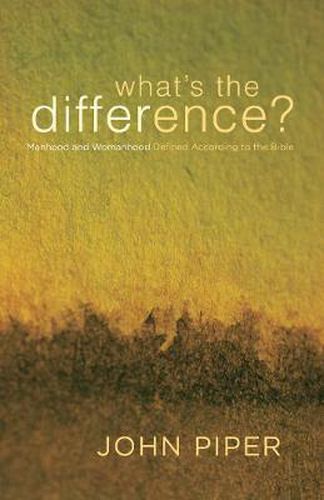 Cover image for What's the Difference?: Manhood and Womanhood Defined According to the Bible