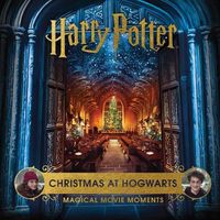 Cover image for Harry Potter: Christmas at Hogwarts: Magical Movie Moments