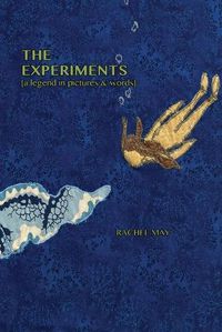 Cover image for The Experiments (a legend in pictures & words)