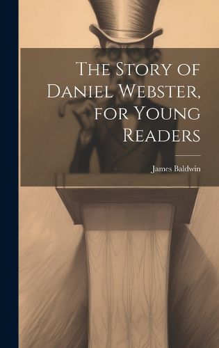 Cover image for The Story of Daniel Webster, for Young Readers