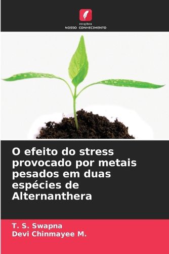 Cover image for O efeito do stress provocado por metais pesados em duas especies de Alternanthera